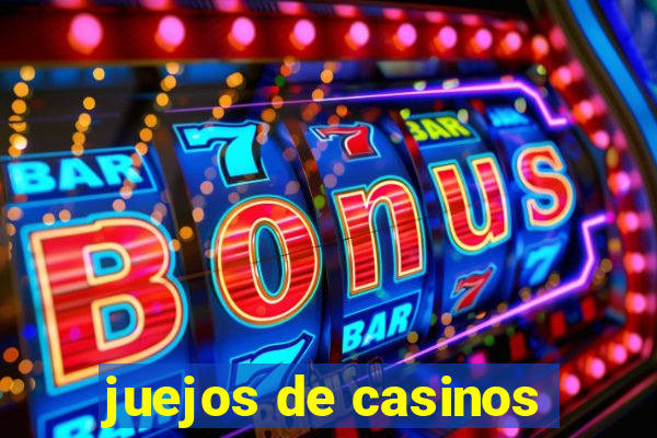 juejos de casinos