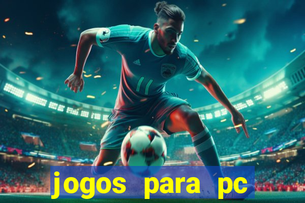 jogos para pc gratis baixar