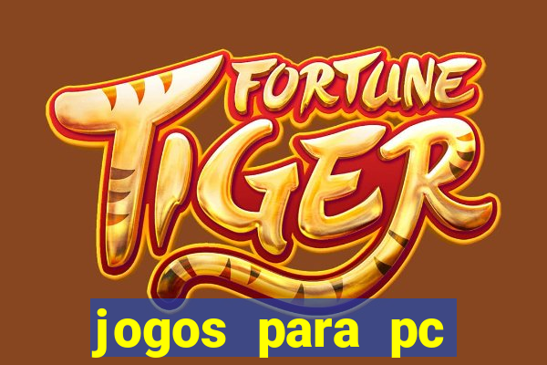 jogos para pc gratis baixar