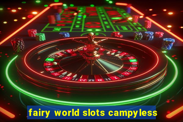 fairy world slots campyless