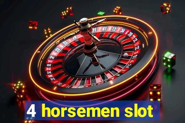 4 horsemen slot