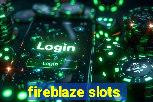 fireblaze slots