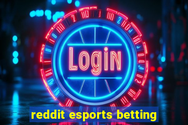 reddit esports betting