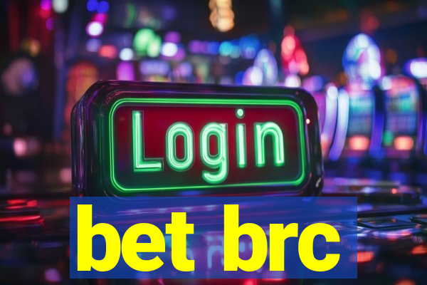 bet brc