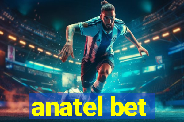 anatel bet