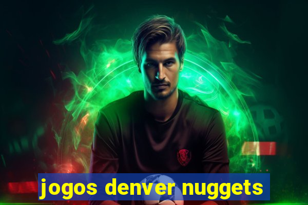 jogos denver nuggets