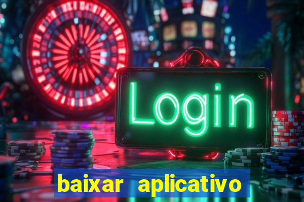 baixar aplicativo da bet365