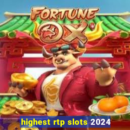 highest rtp slots 2024