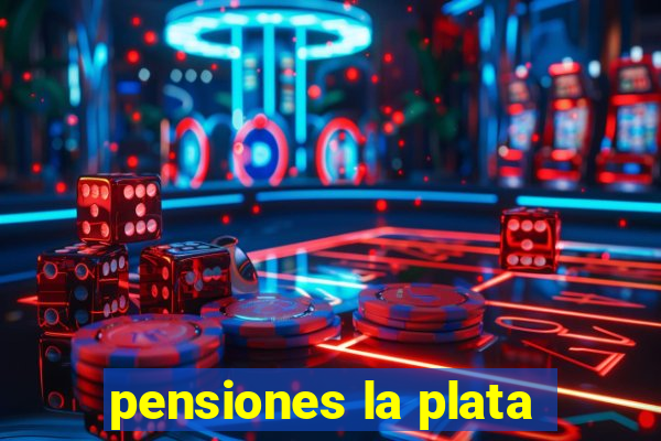 pensiones la plata