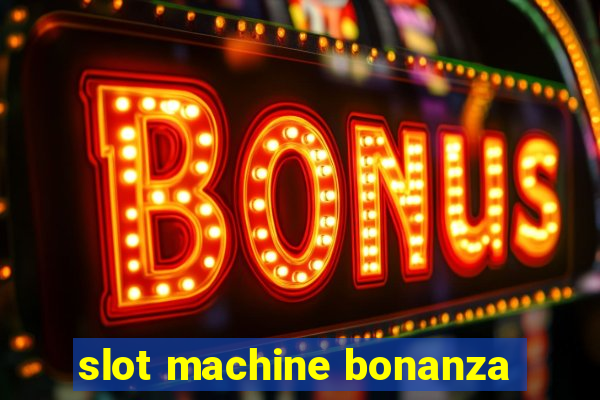 slot machine bonanza