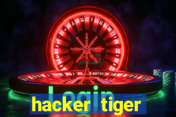 hacker tiger fortune gratis