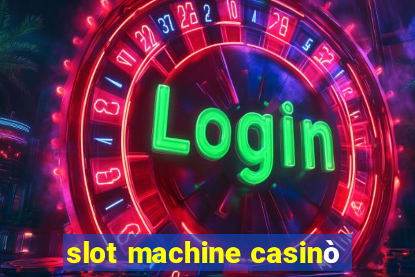 slot machine casinò