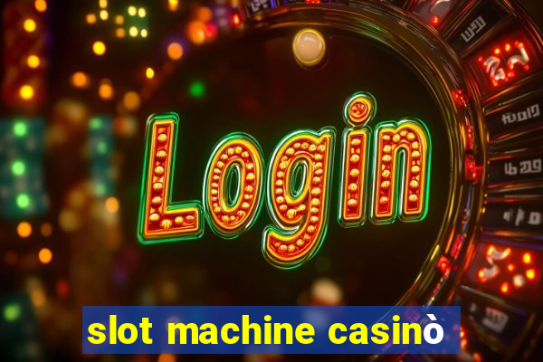 slot machine casinò