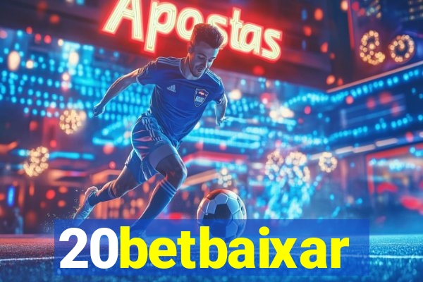 20betbaixar