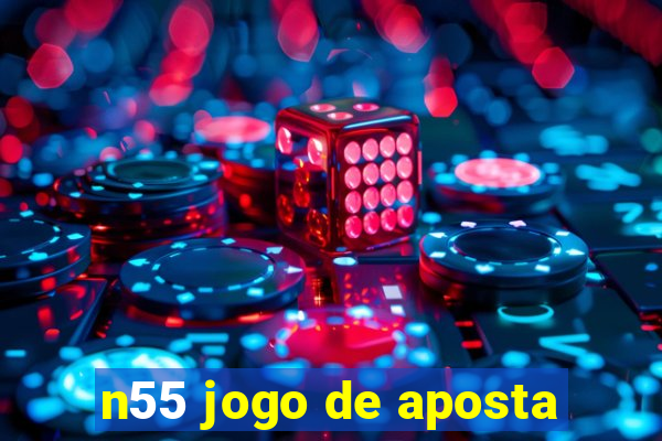 n55 jogo de aposta