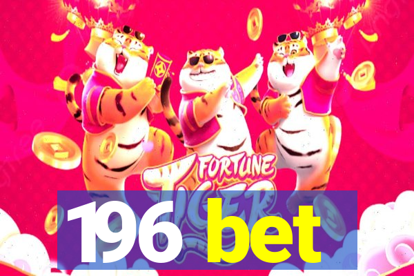 196 bet