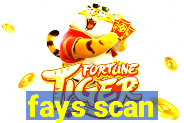 fays scan