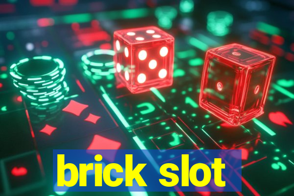 brick slot