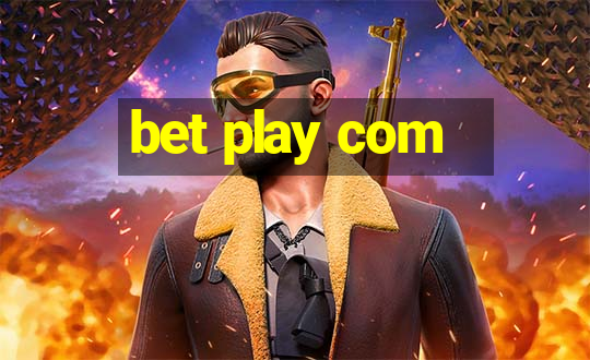 bet play com