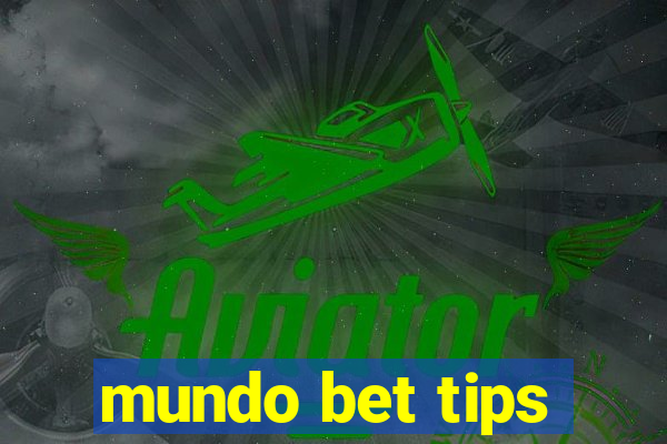 mundo bet tips