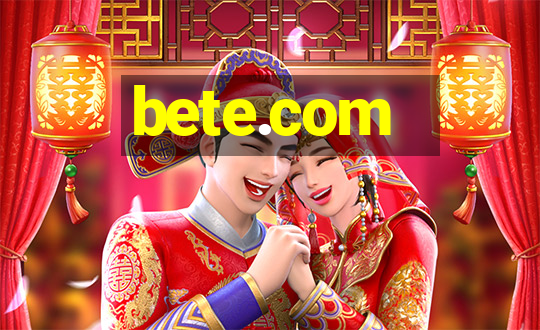 bete.com