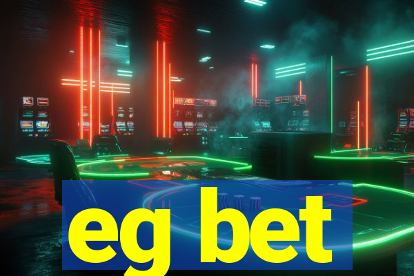 eg bet