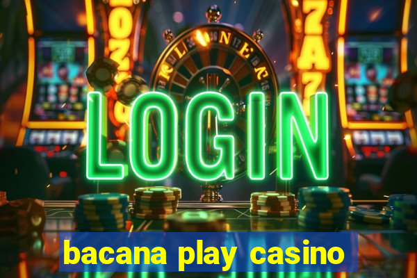 bacana play casino