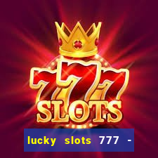 lucky slots 777 - free download