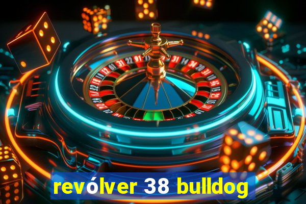 revólver 38 bulldog