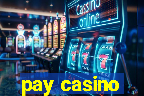 pay casino