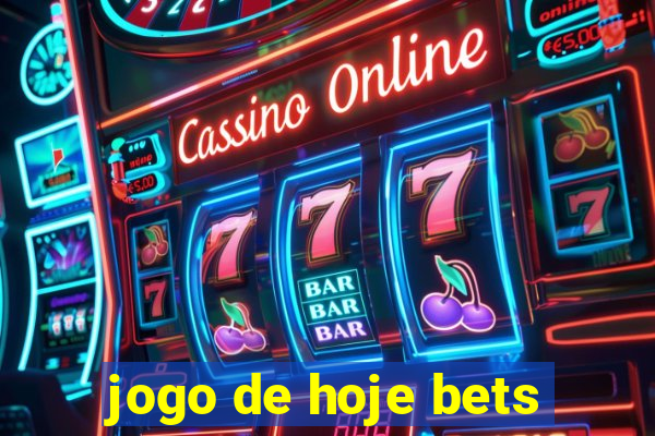 jogo de hoje bets