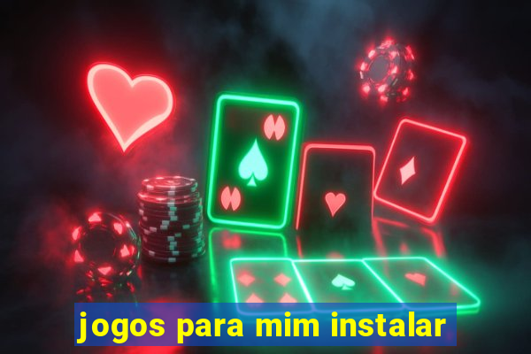 jogos para mim instalar