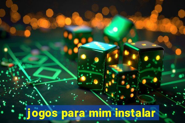 jogos para mim instalar