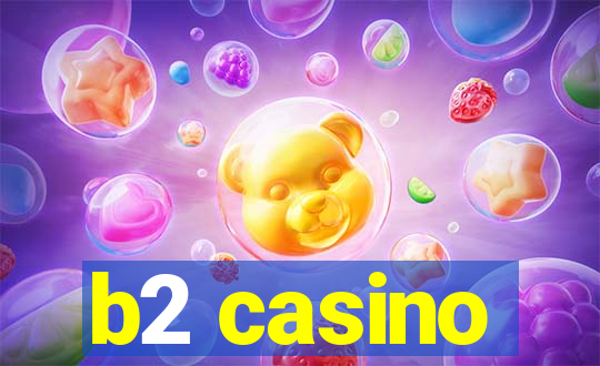 b2 casino