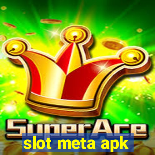 slot meta apk