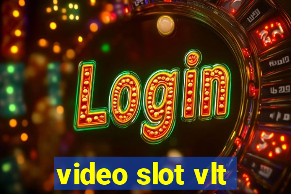 video slot vlt