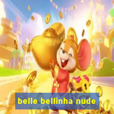 belle bellinha nude