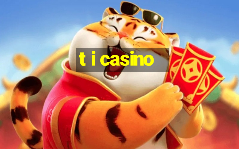 t i casino