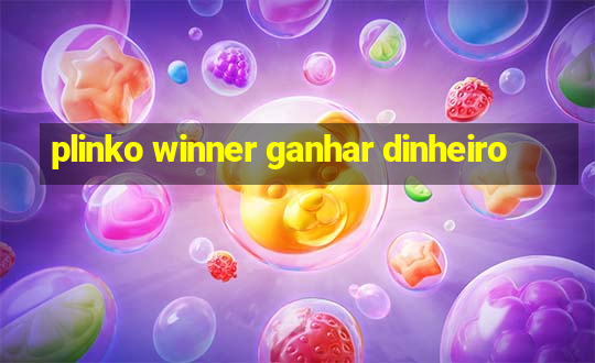 plinko winner ganhar dinheiro