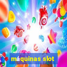 máquinas slot