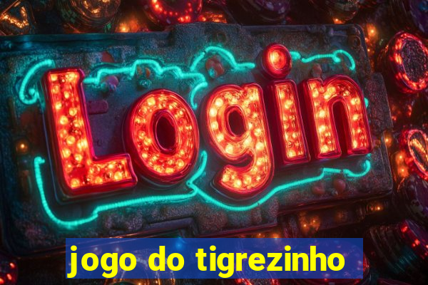 jogo do tigrezinho