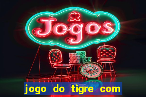 jogo do tigre com 1 real