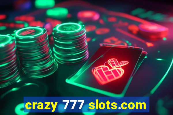 crazy 777 slots.com