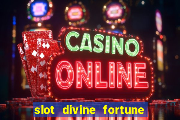 slot divine fortune paga mesmo