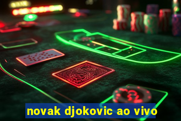 novak djokovic ao vivo