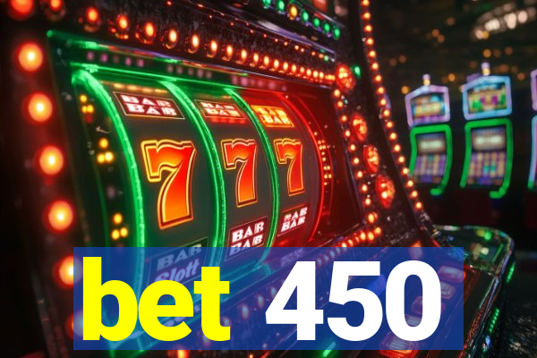 bet 450