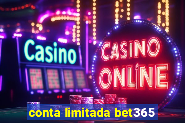 conta limitada bet365