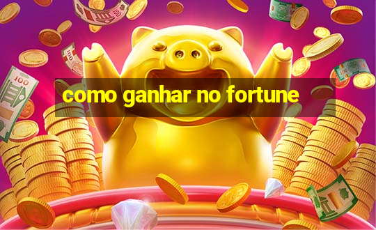 como ganhar no fortune