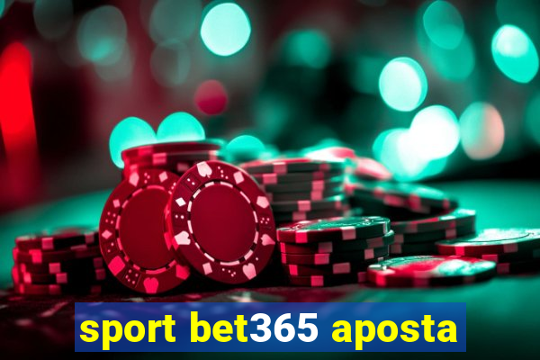 sport bet365 aposta