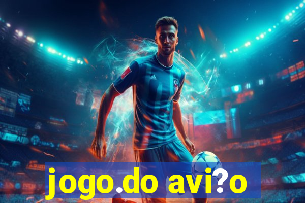 jogo.do avi?o